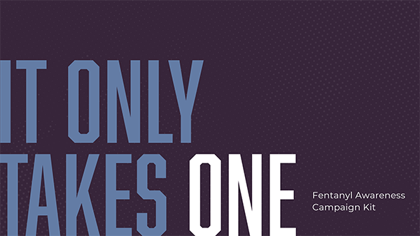 لا يتطلب الأمر سوى واحد فقط - مجموعة أدوات حملة التوعية بالفنتانيل